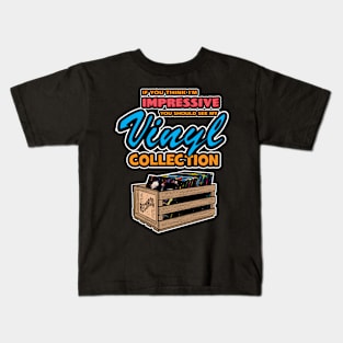 You Should See My Vinyl Collection Kids T-Shirt